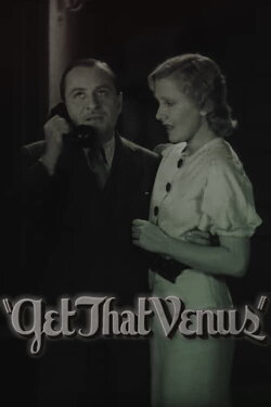 Get That Venus (1933) Get That Venus (1933)