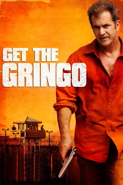 Get the Gringo (2012) Get the Gringo (2012)