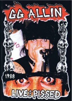 GG Allin: Live and Pissed (1995) GG Allin: Live and Pissed (1995)