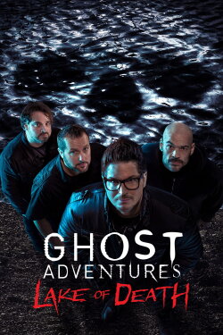 Ghost Adventures: Lake of Death (2023) Ghost Adventures: Lake of Death (2023)