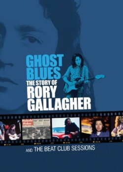 Ghost Blues: The Story of Rory Gallagher (2010) Ghost Blues: The Story of Rory Gallagher (2010)