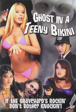 Ghost in a Teeny Bikini (2006) Ghost in a Teeny Bikini (2006)