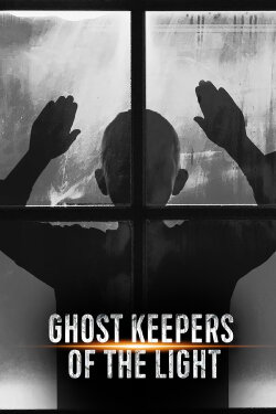 Ghost Keepers of the Light (2019) Ghost Keepers of the Light (2019)
