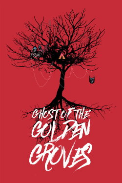 Ghost of the Golden Groves (2019) Ghost of the Golden Groves (2019)