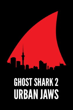 Ghost Shark 2: Urban Jaws (2015) Ghost Shark 2: Urban Jaws (2015)