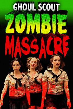 Ghoul Scout Zombie Massacre (2018) Ghoul Scout Zombie Massacre (2018)