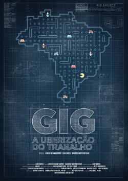 GIG - A Uberização do Trabalho (2019) GIG - A Uberização do Trabalho (2019)