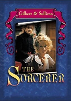 Gilbert & Sullivan - The Sorcerer (1982) Gilbert & Sullivan - The Sorcerer (1982)