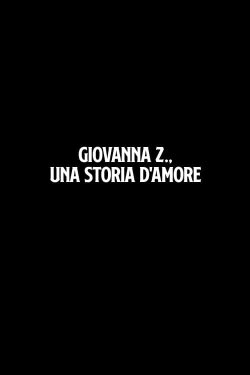 Giovanna Z., una storia d'amore (2005) Giovanna Z., una storia d'amore (2005)