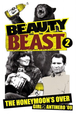 Girl & Antihero: Beauty and the Beast 2 (The Honeymoon's Over) (2009) Girl & Antihero: Beauty and the Beast 2 (The Honeymoon's Over) (2009)