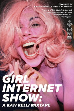 Girl Internet Show: A Kati Kelli Mixtape (2022) Girl Internet Show: A Kati Kelli Mixtape (2022)
