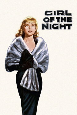 Girl of the Night (1960) Girl of the Night (1960)