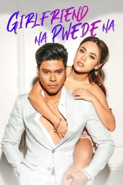 Girlfriend Na Pwede Na (2023) Girlfriend Na Pwede Na (2023)
