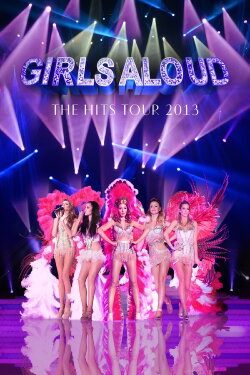 Girls Aloud: Ten - The Hits Tour (2013) Girls Aloud: Ten - The Hits Tour (2013)