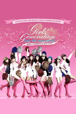 Girls' Generation - 1st Asia Tour: Into the New World (2010) Girls' Generation - 1st Asia Tour: Into the New World (2010)