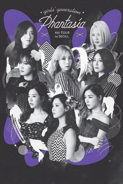 Girls' Generation 4th Tour ~Phantasia~ in Seoul (2015) Girls' Generation 4th Tour ~Phantasia~ in Seoul (2015)