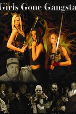 Girls Gone Gangsta (2009) Girls Gone Gangsta (2009)