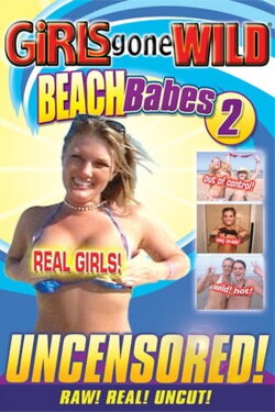 Girls Gone Wild: Beach Babes 2 (2006) Girls Gone Wild: Beach Babes 2 (2006)