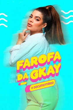 GKAY's Farofa – The Documentary (2022) GKAY's Farofa – The Documentary (2022)