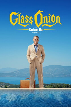 Glass Onion: A Knives Out Mystery (2022) Glass Onion: A Knives Out Mystery (2022)