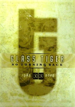 Glass Tiger: No Turning Back (2004) Glass Tiger: No Turning Back (2004)