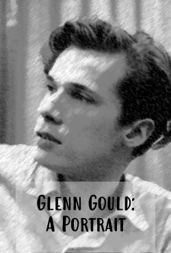 Glenn Gould: a Portrait (1985) Glenn Gould: a Portrait (1985)