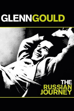 Glenn Gould: The Russian Journey (2002) Glenn Gould: The Russian Journey (2002)