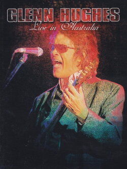 Glenn Hughes: Live in Australia (2007) Glenn Hughes: Live in Australia (2007)