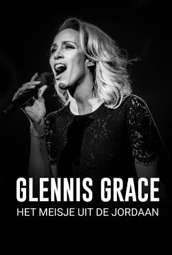Glennis Grace: Het Meisje uit de Jordaan (2018) Glennis Grace: Het Meisje uit de Jordaan (2018)