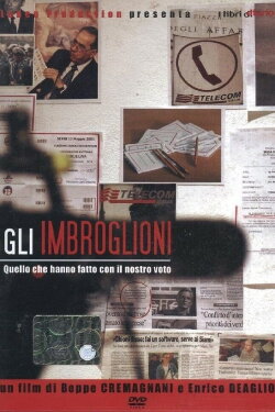 Gli imbroglioni - Quello che hanno fatto con il nostro voto (2007) Gli imbroglioni - Quello che hanno fatto con il nostro voto (2007)