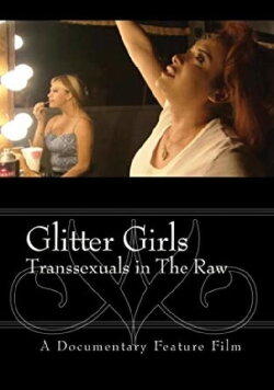Glitter Girls Transsexuals in the Raw (2015)