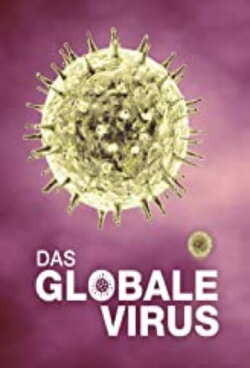 Global Viral. Die Virus-Metapher (2011)