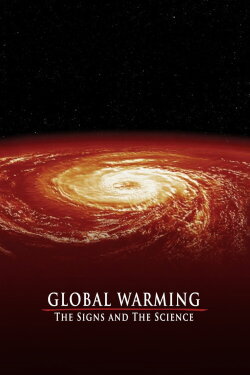 Global Warming: The Signs and the Science (2005) Global Warming: The Signs and the Science (2005)