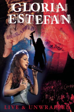Gloria Estefan: Live and Unwrapped (2004) Gloria Estefan: Live and Unwrapped (2004)