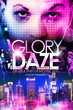 Glory Daze: The Life and Times of Michael Alig (2015) Glory Daze: The Life and Times of Michael Alig (2015)