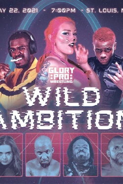 Glory Pro Wrestling - Wild Ambition (2021)