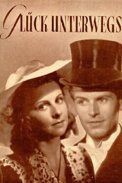 Glück unterwegs (1944) Glück unterwegs (1944)