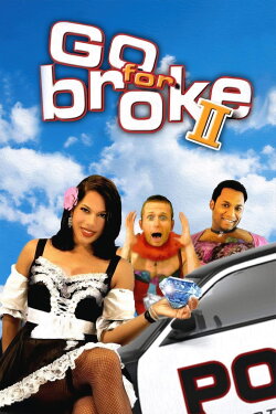 Go For Broke 2 (2005) Go For Broke 2 (2005)