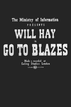 Go to Blazes (1942) Go to Blazes (1942)