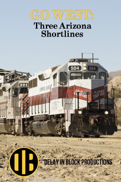Go West: Three Arizona Shortlines (2016) Go West: Three Arizona Shortlines (2016)