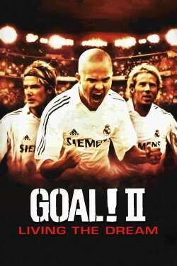 Goal II: Living the Dream (2007) Goal II: Living the Dream (2007)
