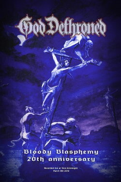 God Dethroned: Bloody Blasphemy 20th anniversary (2020) God Dethroned: Bloody Blasphemy 20th anniversary (2020)