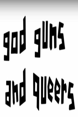 God, Guns and Queers (2010) God, Guns and Queers (2010)
