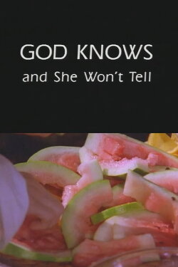 God Knows and She Won't Tell (1995) God Knows and She Won't Tell (1995)