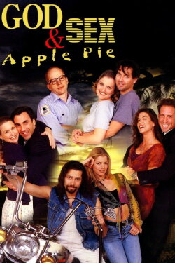 God, Sex & Apple Pie (1998) God, Sex & Apple Pie (1998)
