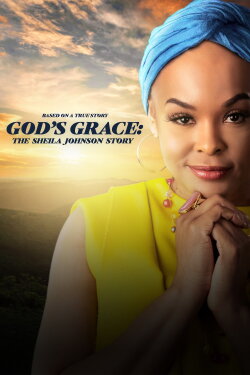 God's Grace: The Sheila Johnson Story (2023) God's Grace: The Sheila Johnson Story (2023)