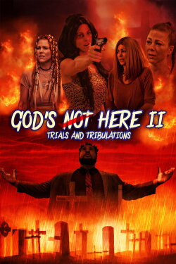God's Not Here II: Trials & Tribulations (2024) God's Not Here II: Trials & Tribulations (2024)