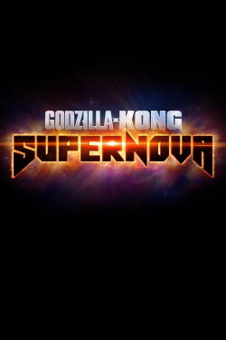 Godzilla x Kong: Supernova (2027) Godzilla x Kong: Supernova (2027)