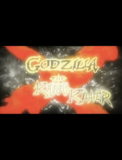 Godzilla X The Kaiju Killer (2012) Godzilla X The Kaiju Killer (2012)