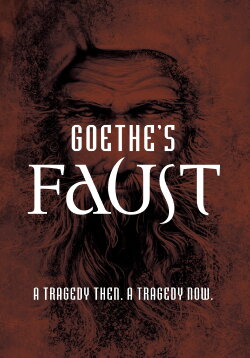 Goethe's Faust: A Tragedy Then... A Tragedy Now... (2018) Goethe's Faust: A Tragedy Then... A Tragedy Now... (2018)